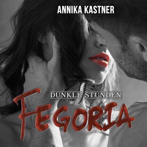 Hoerbuch Fegoria 3 - Dunkle Stunden - Annika Kastner - Diana Gantner
