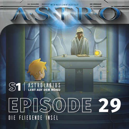 Hoerbuch ASTRO S1 - Episode 29 - Die Fliegende Insel - Martin Wintersberger - Octavian Willixhofer
