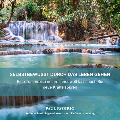 Hoerbuch Selbstbewusst durch das Leben gehen. - Paul Röhrig - Paul Röhrig