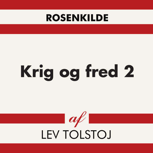 Audiokniha Krig og fred 2 - Lev Tolstoj - Troels Møller Audiokniha Krig og fred 2 - Lev Tolstoj - Troels Møller