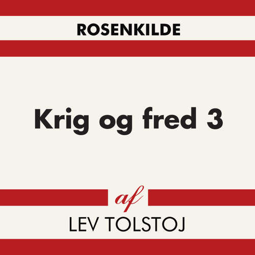 Audiokniha Krig og fred 3 - Lev Tolstoj - Troels Møller Audiokniha Krig og fred 3 - Lev Tolstoj - Troels Møller
