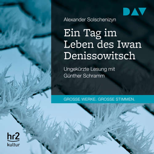 Hoerbuch Ein Tag im Leben des Iwan Denissowitsch - Alexander Solschenizyn - Günther Schramm Hoerbuch Ein Tag im Leben des Iwan Denissowitsch - Alexander Solschenizyn - Günther Schramm