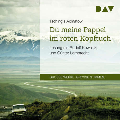 Hoerbuch Du meine Pappel im roten Kopftuch - Tschingis Aitmatow - Rudolf Kowalski