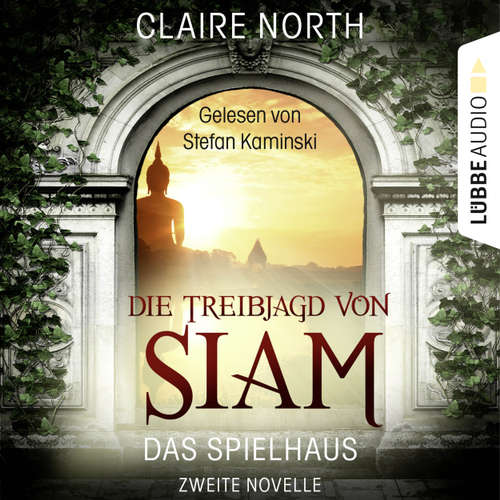 Hoerbuch Die Treibjagd von Siam - Die Spielhaus-Trilogie, Novelle 2 - Claire North - Stefan Kaminski Hoerbuch Die Treibjagd von Siam - Die Spielhaus-Trilogie, Novelle 2 - Claire North - Stefan Kaminski