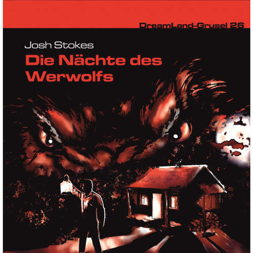 Hoerbuch Dreamland Grusel, Folge 26: Die Nächte des Werwolfs - Josh Stokes - Christian Rode Hoerbuch Dreamland Grusel, Folge 26: Die Nächte des Werwolfs - Josh Stokes - Christian Rode