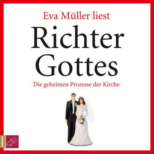 Hoerbuch Richter Gottes - Die geheimen Prozesse der Kirche - Eva Müller - Eva Müller Hoerbuch Richter Gottes - Die geheimen Prozesse der Kirche - Eva Müller - Eva Müller