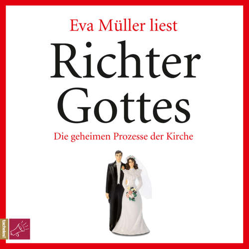 Hoerbuch Richter Gottes - Die geheimen Prozesse der Kirche - Eva Müller - Eva Müller
