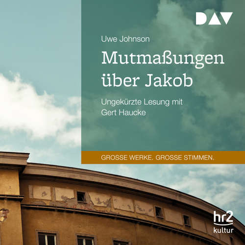 Hoerbuch Mutmaßungen über Jakob - Uwe Johnson - Gert Haucke Hoerbuch Mutmaßungen über Jakob - Uwe Johnson - Gert Haucke