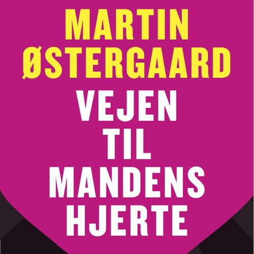 Audiokniha Vejen til mandens hjerte - Martin Østergaard - Martin Østergaard Audiokniha Vejen til mandens hjerte - Martin Østergaard - Martin Østergaard