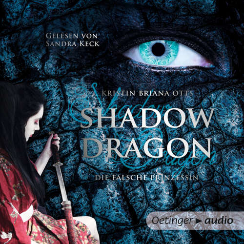 Hoerbuch Shadow Dragon. Die falsche Prinzessin - Kristin Brianna Otts - Sandra Keck Hoerbuch Shadow Dragon. Die falsche Prinzessin - Kristin Brianna Otts - Sandra Keck
