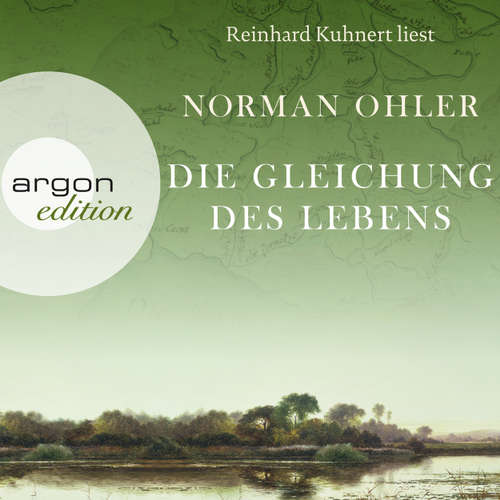 Hoerbuch Die Gleichung des Lebens (Autorisierte Lesefassung) - Norman Ohler - Reinhard Kuhnert Hoerbuch Die Gleichung des Lebens (Autorisierte Lesefassung) - Norman Ohler - Reinhard Kuhnert