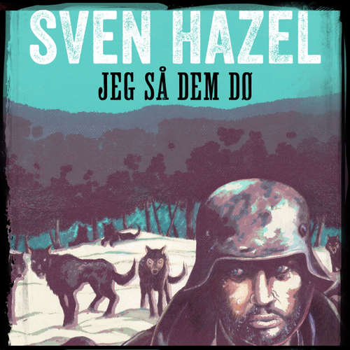 Audiokniha Jeg så dem dø - Sven Hazels krigsromaner 10 - Sven Hazel - Aksel Hundslev Audiokniha Jeg så dem dø - Sven Hazels krigsromaner 10 - Sven Hazel - Aksel Hundslev