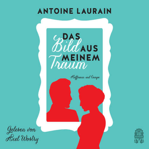 Hoerbuch Das Bild aus meinem Traum - Antoine Laurain - Axel Wostry Hoerbuch Das Bild aus meinem Traum - Antoine Laurain - Axel Wostry