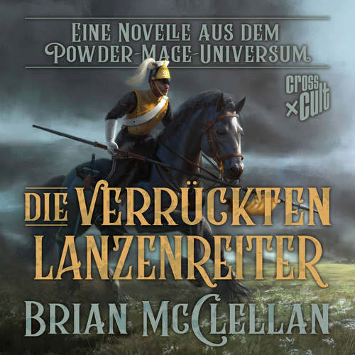 Hoerbuch Eine Novelle aus dem Powder-Mage-Universum: Die verrückten Lanzenreiter - Brian McClellan - Robert Frank