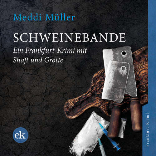 Hoerbuch Schweinebande - Meddi Müller - Meddi Müller