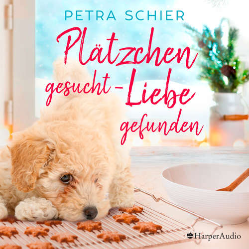 Hoerbuch Plätzchen gesucht, Liebe gefunden (ungekürzt) - Petra Schier - Fanny Bechert