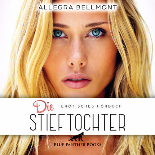 Hoerbuch Die Stieftochter / Erotik Audio Story / Erotisches Hörbuch - Allegra Bellmont - Olivia de Martini