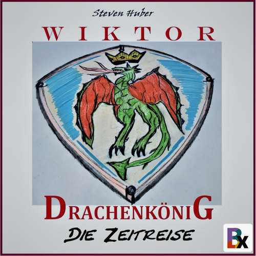 Hoerbuch Wiktor Drachenkönig - Steven Huber - Steven Huber