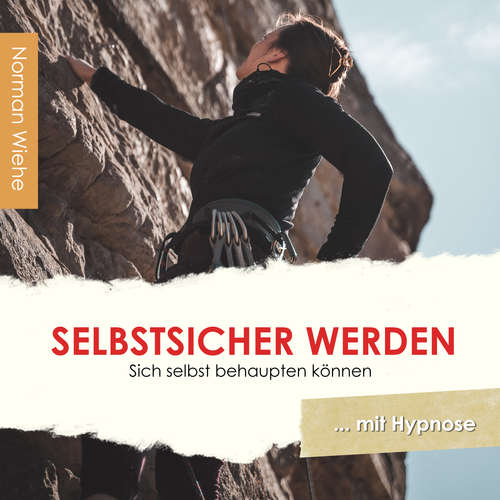 Hoerbuch Selbstsicher werden - Norman Wiehe - Norman Wiehe