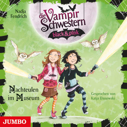 Hoerbuch Die Vampirschwestern black & pink. Nachteulen im Museum [Band 6] - Nadja Fendrich - Katja Danowski
