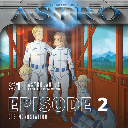 Hoerbuch ASTRO S1 - Episode 02 - Die Mondstation - Martin Wintersberger - Octavian Willixhofer