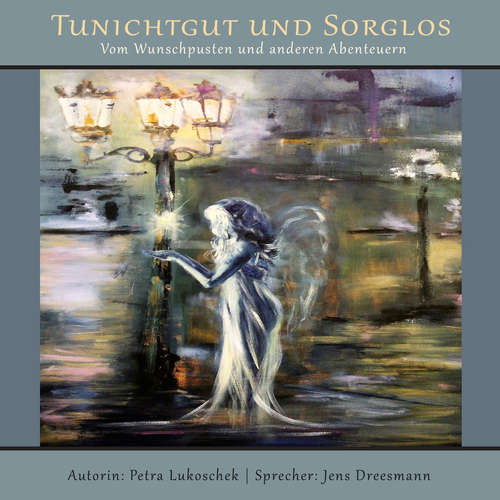 Hoerbuch Tunichtgut und Sorglos - Petra Lukoschek - Jens Dreesmann