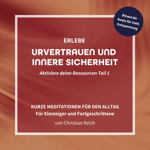 Hoerbuch Erlebe Urvertrauen und innere Sicherheit - Christian Reich - Christian Reich