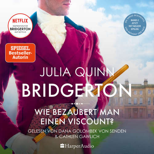 Hoerbuch Bridgerton - Wie bezaubert man einen Viscount? (ungekürzt) - Julia Quinn - Dana Golombek von Senden
