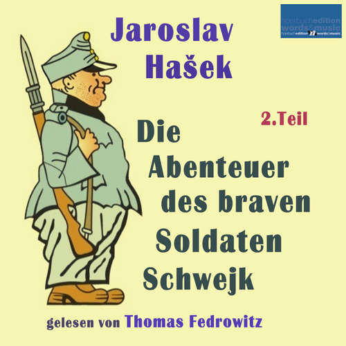 Hoerbuch Die Abenteuer des braven Soldaten Schwejk - Jaroslav Hašek - Thomas Fedrowitz