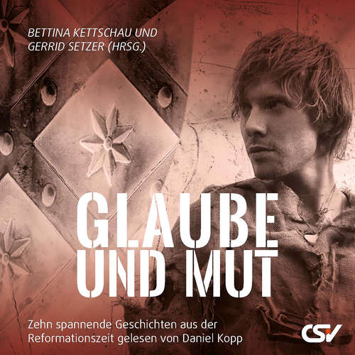 Hoerbuch Glaube und Mut - Bettina Kettschau - Daniel Kopp