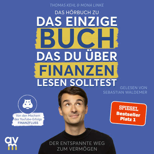 Hoerbuch Das einzige Buch, das du über Finanzen lesen solltest - Thomas Kehl - Sebastian Waldemer