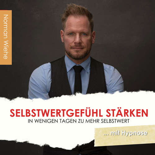 Hoerbuch Selbstwertgefühl stärken - Norman Wiehe - Norman Wiehe