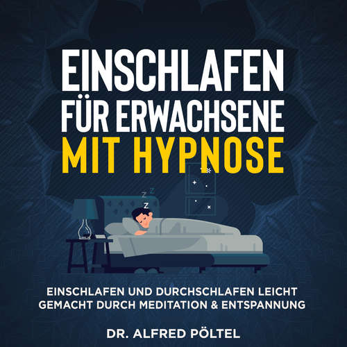 Hoerbuch Einschlafen für Erwachsene mit Hypnose - Dr. Alfred Pöltel - Marvin Krause