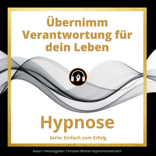 Hoerbuch Übernimm Verantwortung für dein Leben - Christian Blümel - Christian Blümel