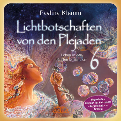 Hoerbuch Lichtbotschaften von den Plejaden Band 6 (Ungekürzte Lesung und Heilsymbol »Angstfreiheit«) - Pavlina Klemm - Christina Einbock