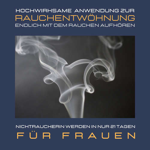 Hoerbuch Nichtraucherin werden in nur 21 Tagen: Bewährte Rauchfrei-Meditation für Frauen - Institut für Raucherentwöhnung - Institut für Raucherentwöhnung