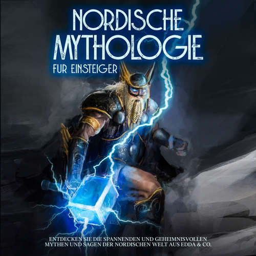 Hoerbuch Nordische Mythologie für Einsteiger: Entdecken Sie die spannenden und geheimnisvollen Mythen und Sagen der nordischen Welt aus Edda & Co. - Viktor Kulas - Elisa Giessmann