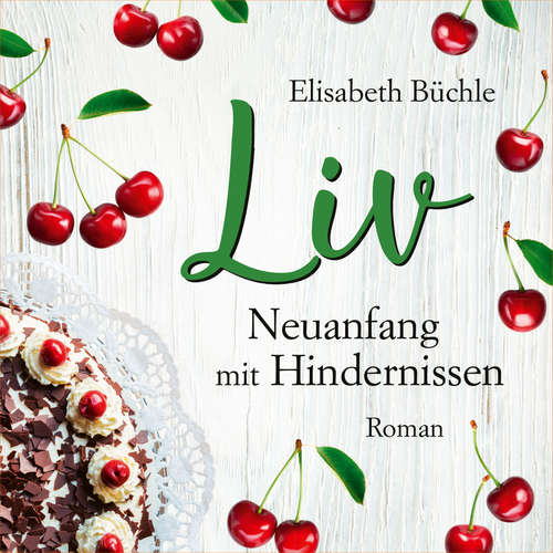 Hoerbuch Liv - Neuanfang mit Hindernissen - Elisabeth Büchle - Antje Härle