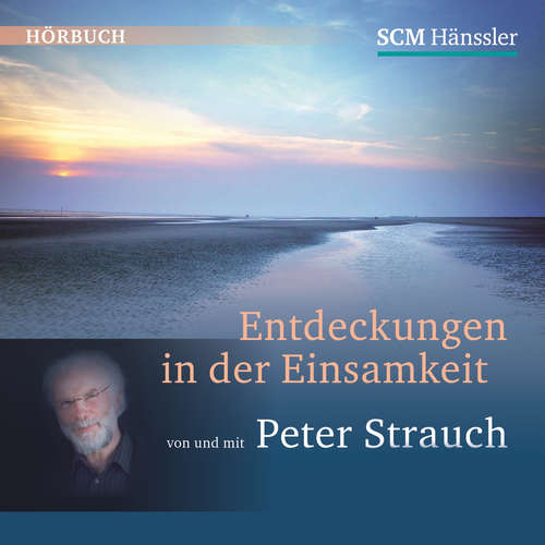 Hoerbuch Entdeckungen in der Einsamkeit - Peter Strauch - Peter Strauch