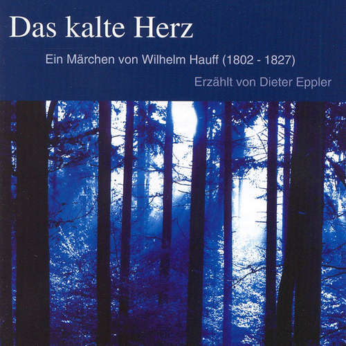 Hoerbuch Das kalte Herz - Wilhelm Hauff - Dieter Eppler