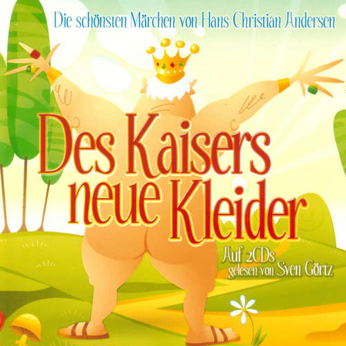 Hoerbuch Des Kaisers neue Kleider - Hans Chr. Andersen - Sven Görtz