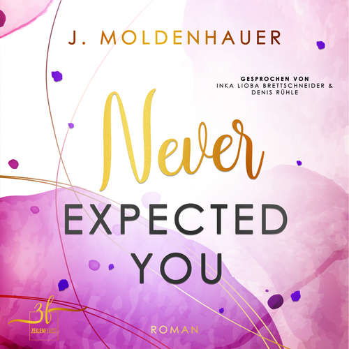 Hoerbuch Never Expected You - J. Moldenhauer - Inka Lioba Bretschneider