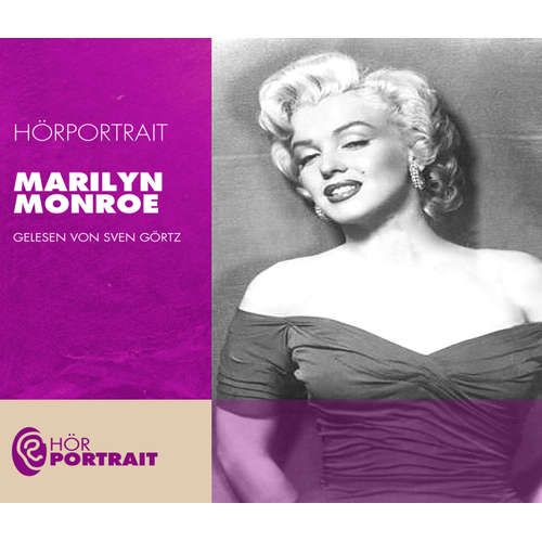 Hoerbuch Hörportrait: Marilyn Monroe - Sven Görtz - Sven Görtz