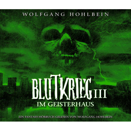 Hoerbuch Blutkrieg III: Im Geisterhaus - Wolfgang Hohlbein - Wolfgang Hohlbein