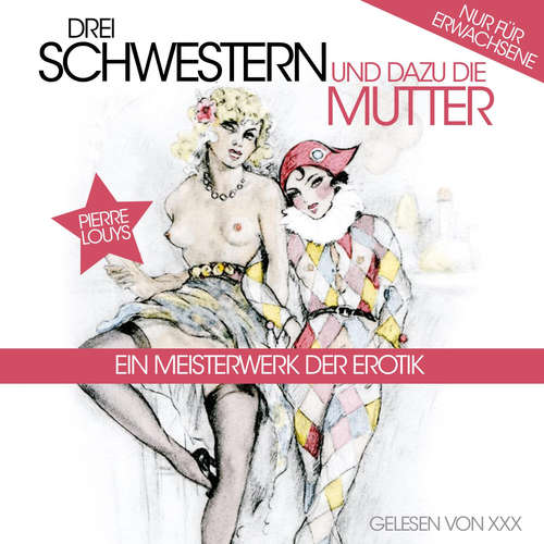 Hoerbuch Drei Schwestern Und Dazu Die Mutter - Pierre Louys - Diverse