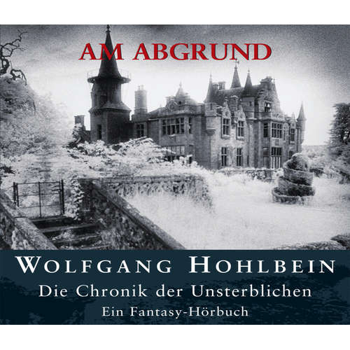Hoerbuch Die Chronik der Unsterblichen I: Am Abgrund - Wolfgang Hohlbein - Wolfgang Hohlbein
