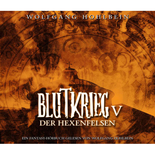 Hoerbuch Blutkrieg V: Der Hexenfelsen - Wolfgang Hohlbein - Wolfgang Hohlbein