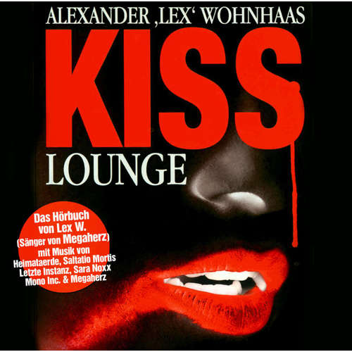 Hoerbuch Kiss Lounge - Alexander Wohnhaas - Alexander Wohnhaas