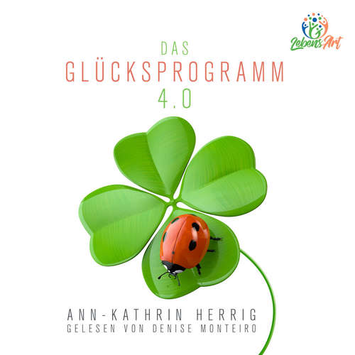 Hoerbuch Das Glücksprogramm 4.0 - Ann-Kathrin Herrig - Denise Monteiro