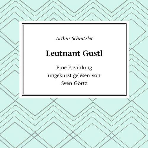 Hoerbuch Leutnant Gustl - Arthur Schnitzler - Sven Görtz